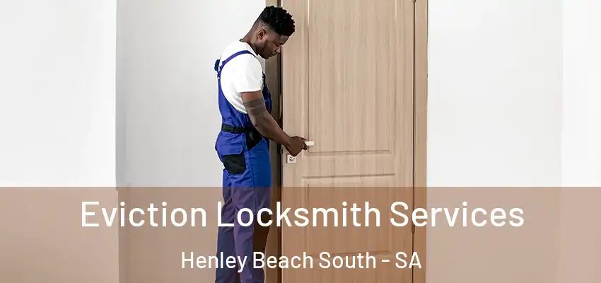 Eviction Locksmith Services Henley Beach South - SA