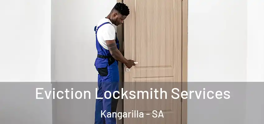 Eviction Locksmith Services Kangarilla - SA