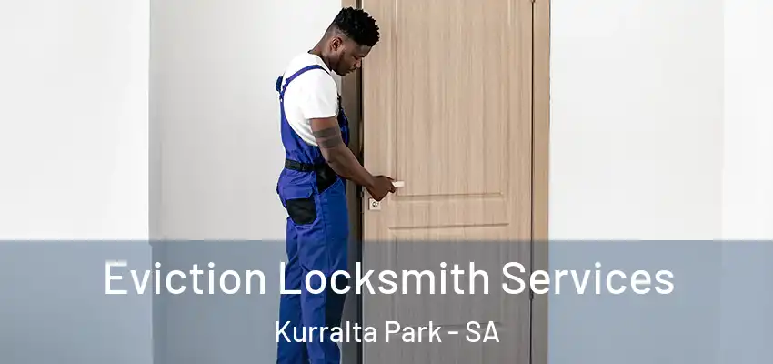 Eviction Locksmith Services Kurralta Park - SA