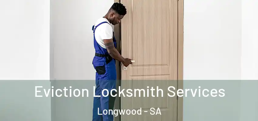 Eviction Locksmith Services Longwood - SA
