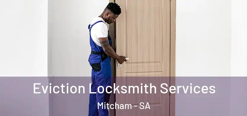  Eviction Locksmith Services Mitcham - SA