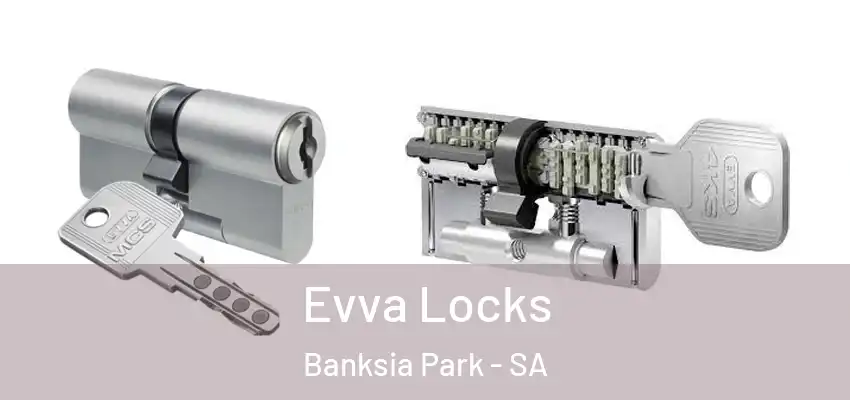 Evva Locks Banksia Park - SA