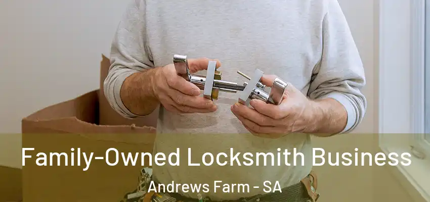 Family-Owned Locksmith Business Andrews Farm - SA