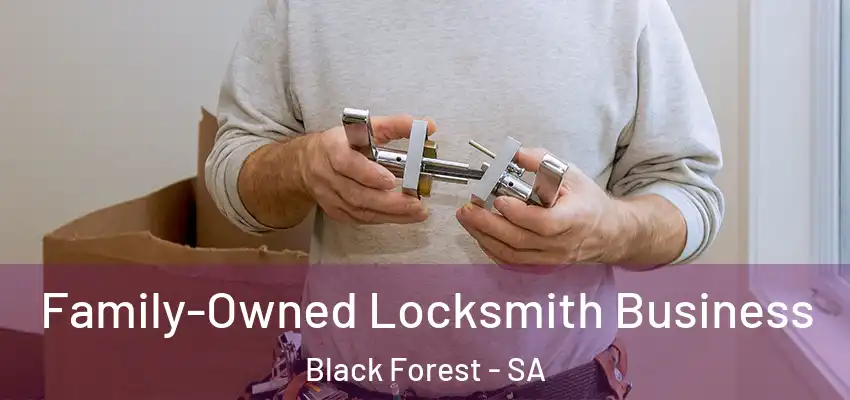 Family-Owned Locksmith Business Black Forest - SA