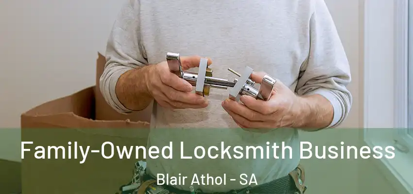 Family-Owned Locksmith Business Blair Athol - SA