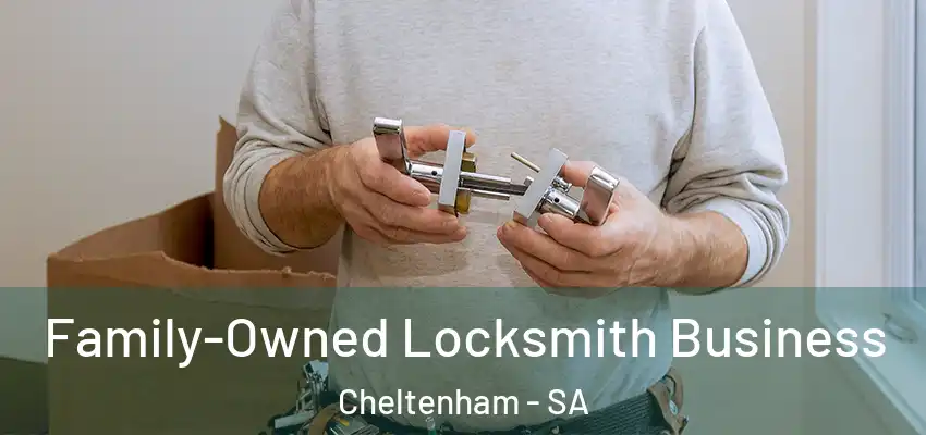 Family-Owned Locksmith Business Cheltenham - SA
