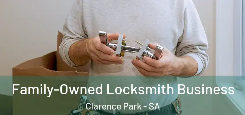 Family-Owned Locksmith Business Clarence Park - SA