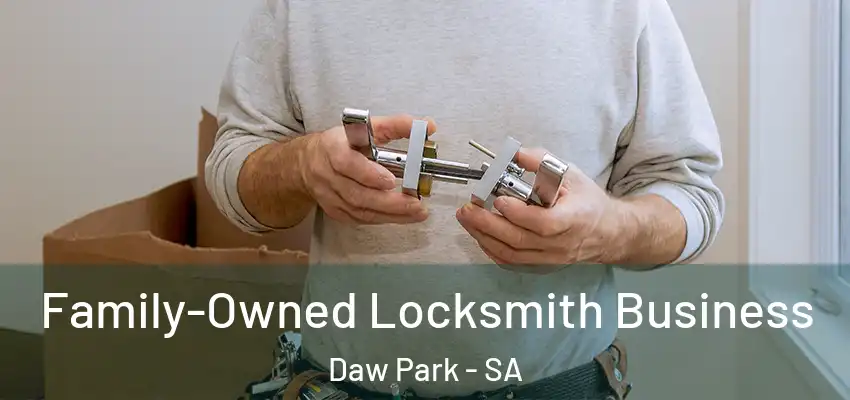 Family-Owned Locksmith Business Daw Park - SA