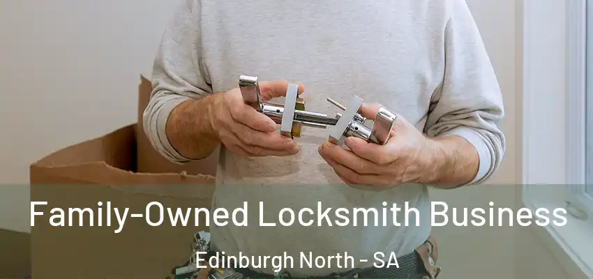 Family-Owned Locksmith Business Edinburgh North - SA