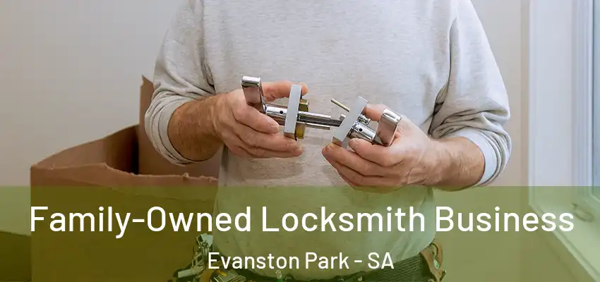 Family-Owned Locksmith Business Evanston Park - SA