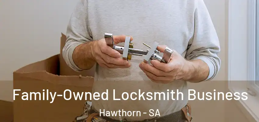 Family-Owned Locksmith Business Hawthorn - SA