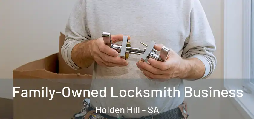 Family-Owned Locksmith Business Holden Hill - SA