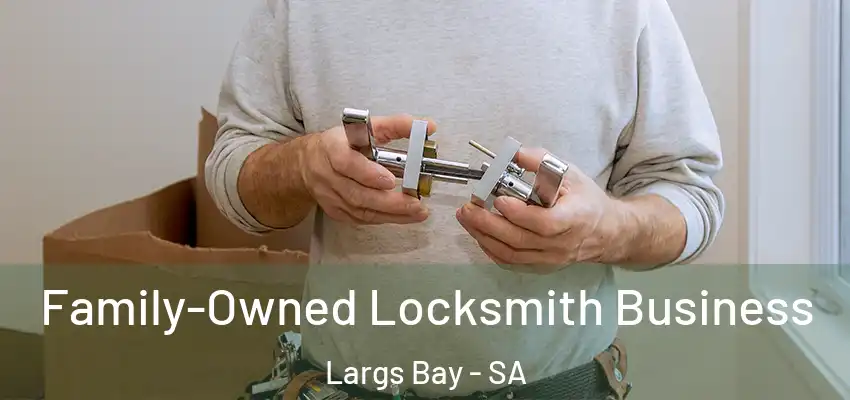  Family-Owned Locksmith Business Largs Bay - SA