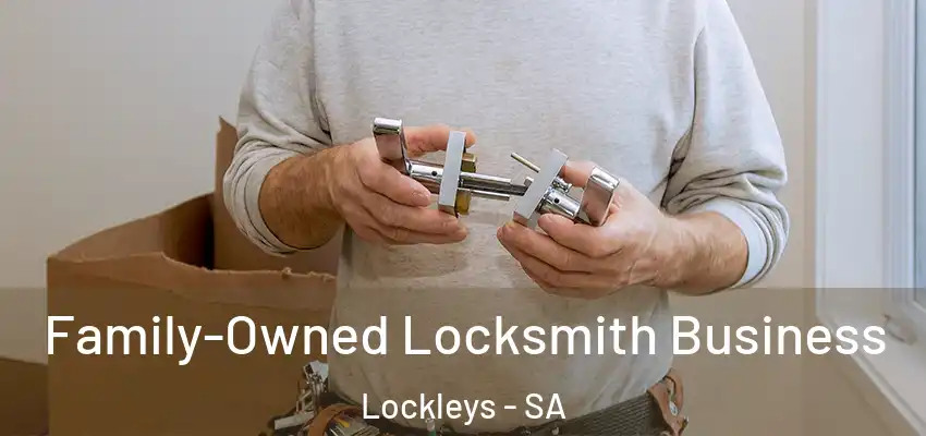 Family-Owned Locksmith Business Lockleys - SA