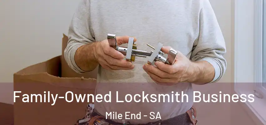 Family-Owned Locksmith Business Mile End - SA
