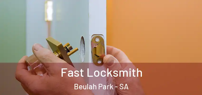 Fast Locksmith Beulah Park - SA