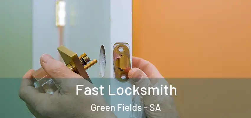 Fast Locksmith Green Fields - SA