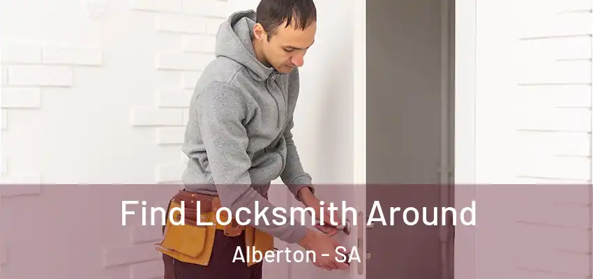 Find Locksmith Around Alberton - SA