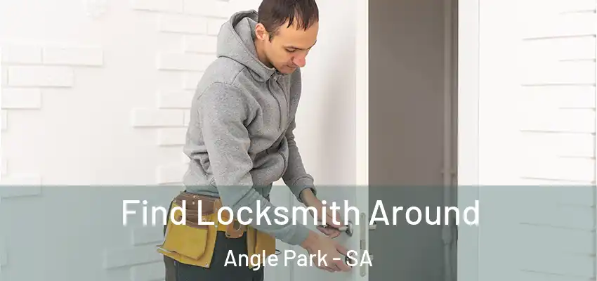Find Locksmith Around Angle Park - SA