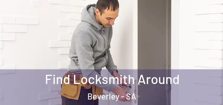 Find Locksmith Around Beverley - SA
