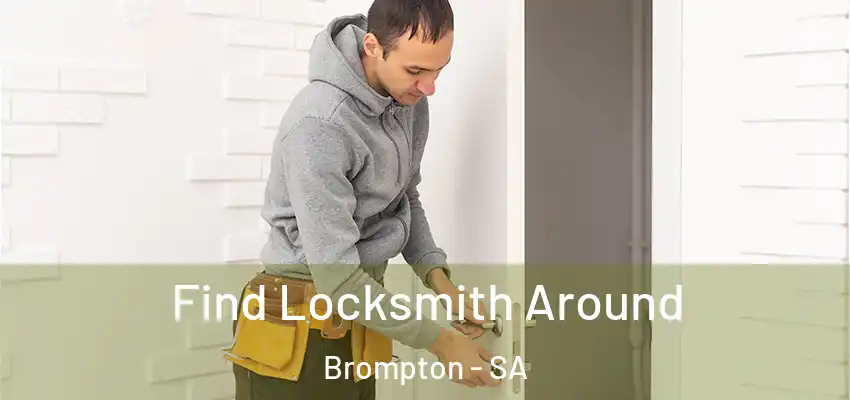 Find Locksmith Around Brompton - SA