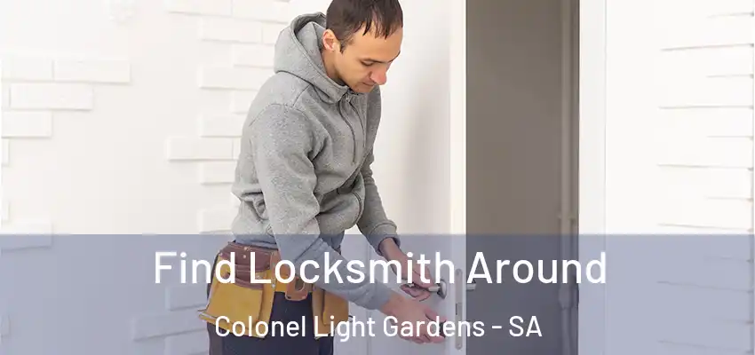 Find Locksmith Around Colonel Light Gardens - SA