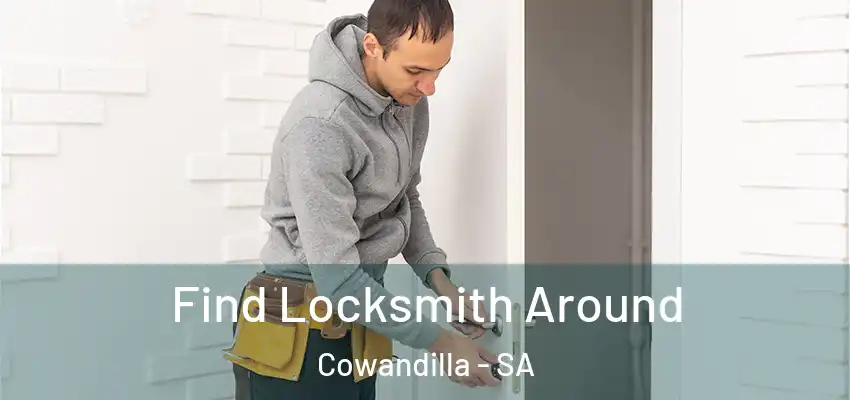 Find Locksmith Around Cowandilla - SA
