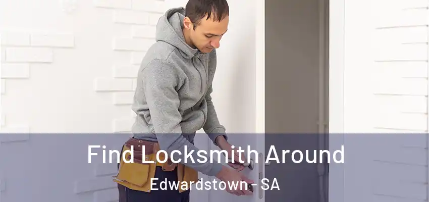 Find Locksmith Around Edwardstown - SA