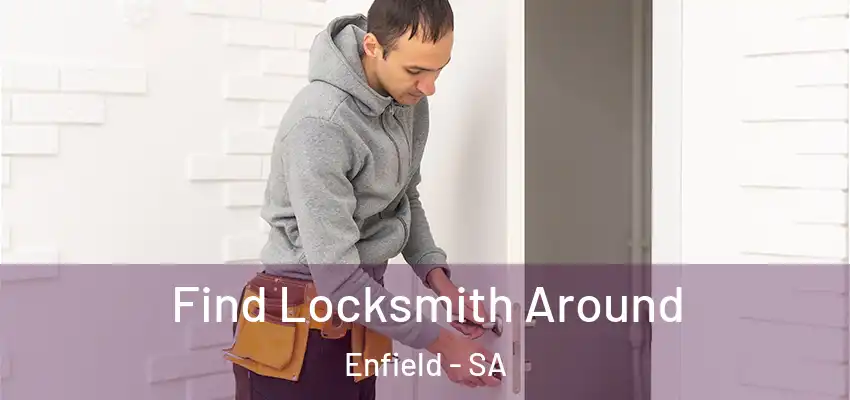 Find Locksmith Around Enfield - SA