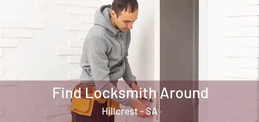 Find Locksmith Around Hillcrest - SA