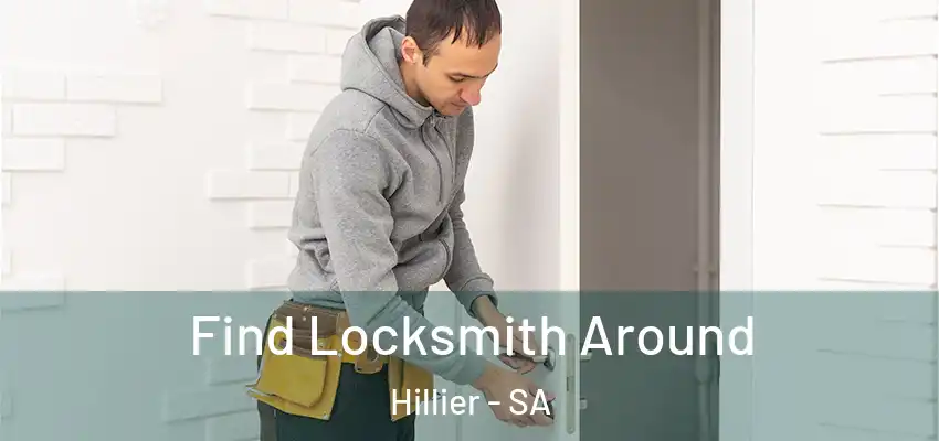 Find Locksmith Around Hillier - SA