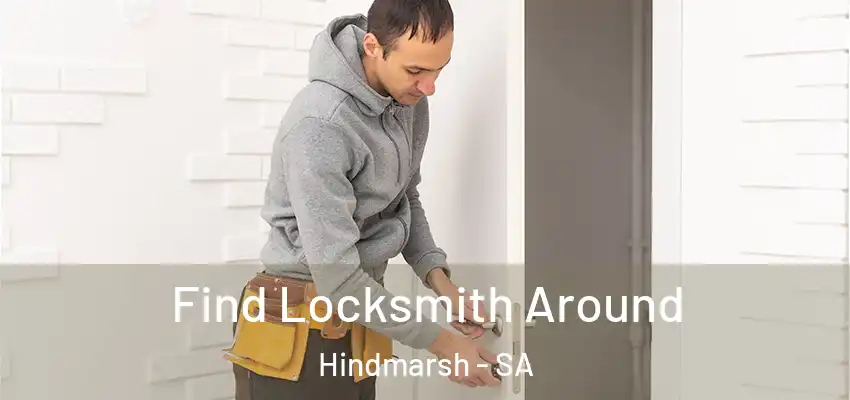  Find Locksmith Around Hindmarsh - SA