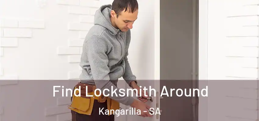 Find Locksmith Around Kangarilla - SA