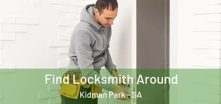  Find Locksmith Around Kidman Park - SA