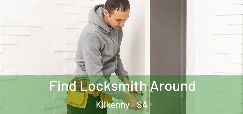  Find Locksmith Around Kilkenny - SA