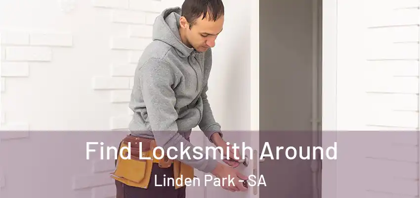 Find Locksmith Around Linden Park - SA