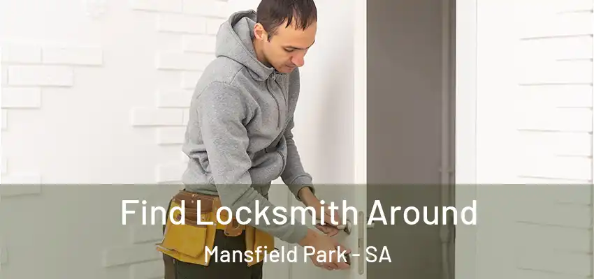 Find Locksmith Around Mansfield Park - SA