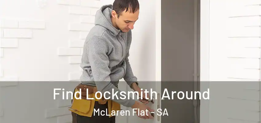 Find Locksmith Around McLaren Flat - SA