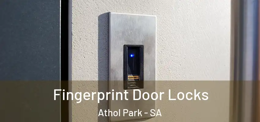  Fingerprint Door Locks Athol Park - SA