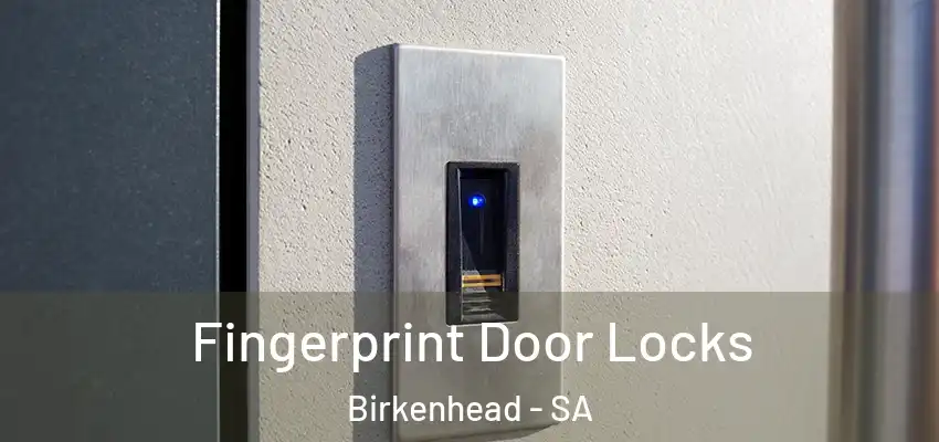 Fingerprint Door Locks Birkenhead - SA
