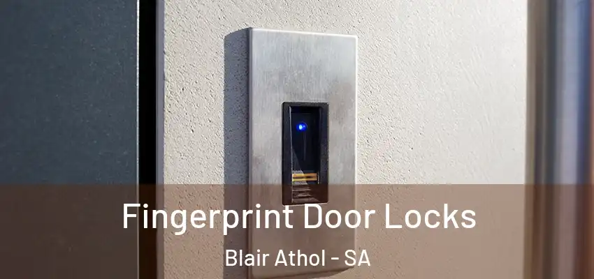 Fingerprint Door Locks Blair Athol - SA