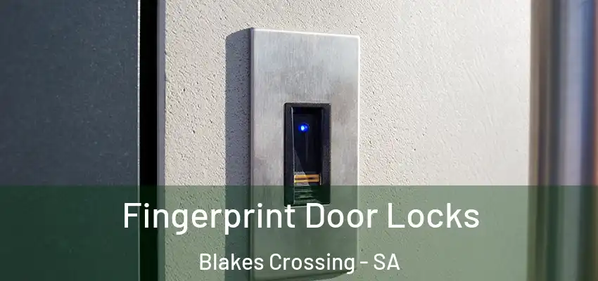 Fingerprint Door Locks Blakes Crossing - SA