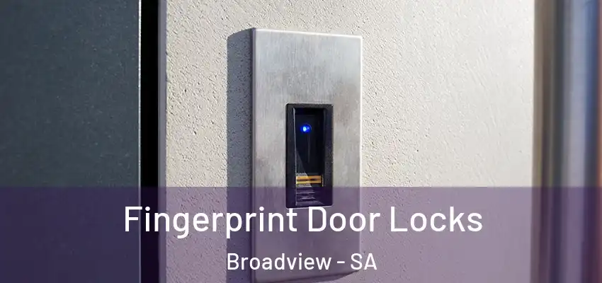 Fingerprint Door Locks Broadview - SA