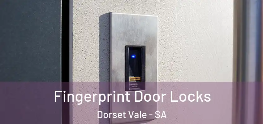Fingerprint Door Locks Dorset Vale - SA