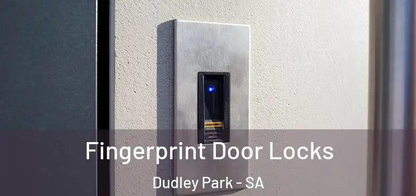 Fingerprint Door Locks Dudley Park - SA