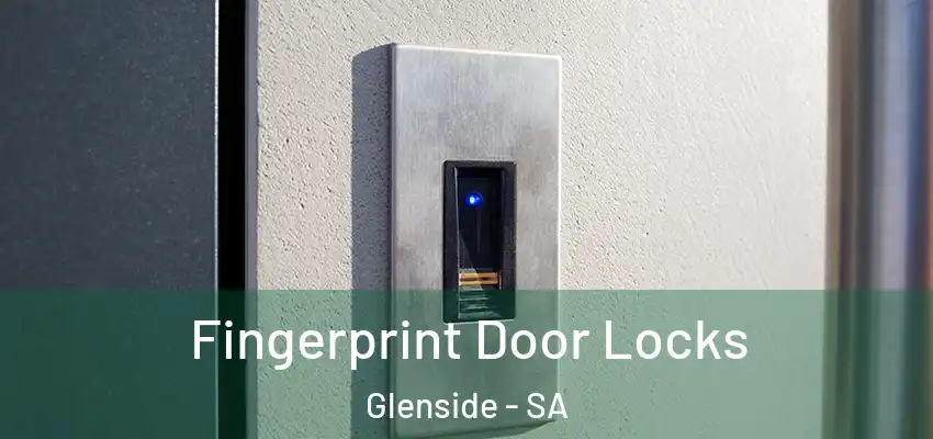 Fingerprint Door Locks Glenside - SA