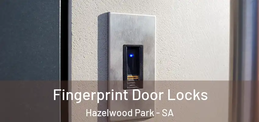 Fingerprint Door Locks Hazelwood Park - SA
