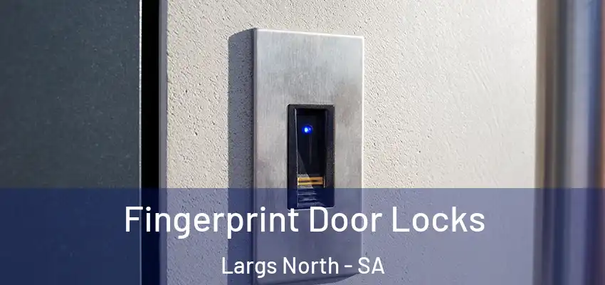  Fingerprint Door Locks Largs North - SA