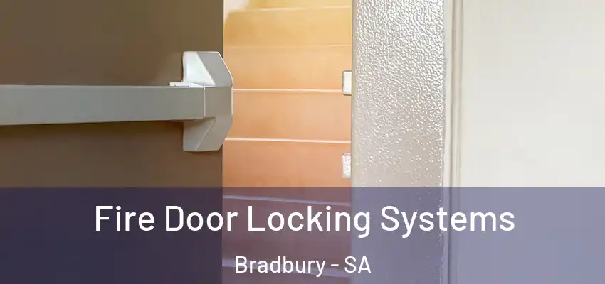  Fire Door Locking Systems Bradbury - SA