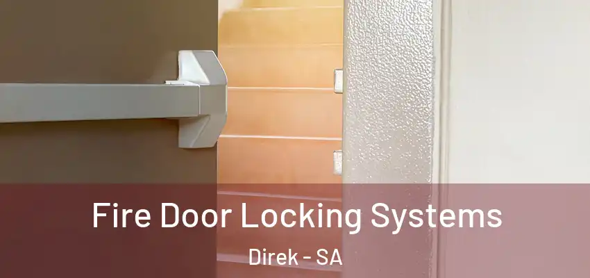 Fire Door Locking Systems Direk - SA